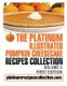 The Platinum Illustrated Pumpkin Cheesecake Recipes Collection - Volume 3 (Paperback): Jennifer Boukather