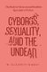 Cyborgs, Sexuality, and the Undead - The Body in Mexican and Brazilian Speculative Fiction (Paperback): M. Elizabeth Ginway