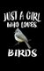 Just A Girl Who Loves Birds - Animal Nature Collection (Paperback): Marko Marcus