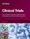 Clinical Trials - Study Design, Endpoints and Biomarkers, Drug Safety, and FDA and ICH Guidelines (Hardcover, 2nd edition): Tom...