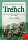 The Trench - Life and Death on the Western Front 1914 - 1918 (Paperback, New): Trevor Yorke