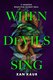 When Devils Sing (Paperback): Xan Kaur