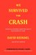 We Survived the Crash - Survival Stories from the Great Recession (Paperback): David Reindel