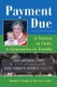 Payment Due - A Nation In Debt, A Generation In Trouble (Hardcover): Timothy J. Penny