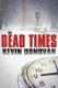 The Dead Times (Paperback): Kevin Donovan