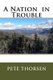 A Nation in Trouble (Paperback): Pete Thorsen