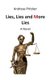 Lies, Lies and More Lies (Paperback): Andreas Pritzker