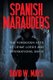 Spanish Marauders - The Forbidden Acts of Crime Lords and International Mafia (Paperback): David W. Mays