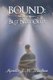 Bound - But Not Out! (Paperback): Apostle J. M. Hawkins