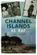 The Channel Islands at War - A Dark History (Paperback): Robert Bard