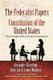 The Federalist Papers and the Constitution of the United States - The Principles of American Government (Paperback): Alexander...