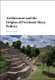 Architecture and the Origins of Preclassic Maya Politics (Hardcover): James Doyle