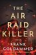 The Air Raid Killer (Hardcover): Frank Goldammer