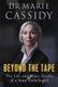 Beyond the Tape - The Life and Many Deaths of a State Pathologist (Paperback): Marie Cassidy