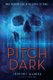 Pitch Dark (Paperback): Courtney Alameda