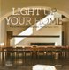 Light Up Your Home - The Most Inspiring Interiors (Hardcover): Eva De Geyter