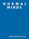 N O R M A L M I N D S (Paperback): James Benvenuti M.D.