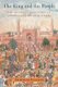 The King and the People - Sovereignty and Popular Politics in Mughal Delhi (Hardcover): Abhishek Kaicker