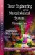 Tissue Engineering & the Musculoskeletal System - A Limitless Cure? (Hardcover): Wasim Khan, Philip Pastides