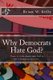 Why Democrats Hate God? - There is little doubt that God is not a Democrat favorite. (Paperback): Brian W Kelly