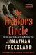 The Traitors Circle - The Rebels Against the Nazis and the Spy Who Betrayed Them (Hardcover): Jonathan Freedland