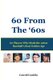 60 From The '60s - 60 Players Who Made the 1960s Baseball's Real Golden Age (Paperback): Carroll Conklin