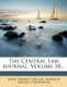 The Central Law Journal, Volume 58... (Paperback): John Forrest Dillon