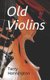 Old Violins (Paperback): Terry Hannington