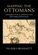 Mapping the Ottomans - Sovereignty, Territory, and Identity in the Early Modern Mediterranean (Hardcover): Palmira Brummett