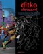 Ditko Shrugged: The Uncompromising Life of the Artist Behind Spider-Man (Hardcover): David Currie