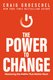 The Power to Change - Mastering the Habits That Matter Most (Hardcover): Craig Groeschel