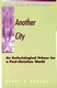 Another City - An Ecclesiological Primer for a Post-Christian World (Paperback): Barry Harvey