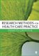 Research Methods for Health Care Practice (Paperback): Frances Griffiths