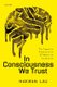In Consciousness we Trust - The Cognitive Neuroscience of Subjective Experience (Hardcover): Hakwan Lau