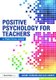 Positive Psychology for Teachers (Paperback, New): Jeremy Swinson, Alex Harrop