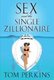 Sex And The Single Zillionaire (Paperback): Tom Perkins