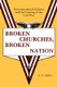 Broken Churches, Broken Nation - Denominational Schisms and the Coming of the Civil War (Paperback): C.C. Goen