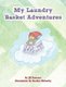 My Laundry Basket Adventures (Hardcover): Jill Yamaner