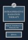 Intraoperative Radiation Therapy (Paperback): Mitsuyuki Abe, Ralph R. Dobelbower, Jr.