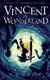 Vincent in Wonderland - Prequel to The Worlds Next Door (Paperback): C. E. White