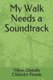 My Walk Needs a Soundtrack (Paperback): Tiffany Danielle Chisholm Pineda