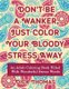 Don't be a Wanker, Just Color Your Bloody Stress Away - An Adult Coloring Book Filled with Wonderful Swear Words...