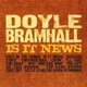Doyle Bramhall II - Is It News (CD): Doyle Bramhall II