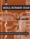 Musical Instrument Design - Practical Information for Instrument Making (Paperback): Bart Hopkin