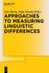 Approaches to Measuring Linguistic Differences (Paperback): Lars Borin, Anju Saxena