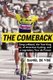 The Comeback - Greg Lemond, the True King of American Cycling, and a Legendary Tour de France (Paperback): Daniel De Vise