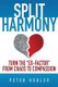 Split Harmony - Turn The Ex-Factor from Chaos to Compassion (Paperback): Peter Hobler