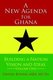 A New Agenda For Ghana - Building a Nation on Vision and Ideas Volume One (Paperback): Okyere Bonna