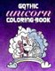 Gothic Unicorn Coloring Book - Stress Relief for Angsty Teen Unicorns with Attitude (Paperback): Annie Clemens