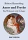 Amor und Psyche - Eine Dichtung in sechs Gesangen (German, Paperback): Robert Hamerling
